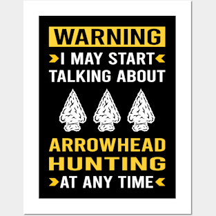 Warning Arrowhead Hunter Hunting Arrowheads Posters and Art